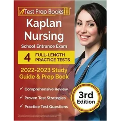 Kaplan Nursing School Entrance Exam 2022-2023 Study Guide: 4 Full-Length Practice Tests and Prep Boo, Fachbücher von Joshua Rueda