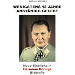 Wenigstens 12 Jahre anständig gelebt, Fachbücher von Harald Sandner
