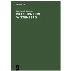 Schröder:Brasilien und Wittenberg, Fachbücher von Ferdinand Schröder