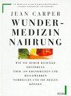 Jean Carper - Wundermedizin Nahrung - Preis vom 09.10.2026 07:28:09 h