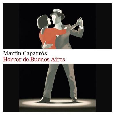 Horror de Buenos Aires - Martín Caparros, Audio, 9789181285581