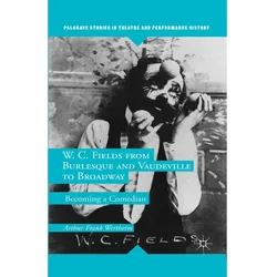 W. C. Fields from Burlesque and Vaudeville to Broadway, Fachbücher von A. Wertheim