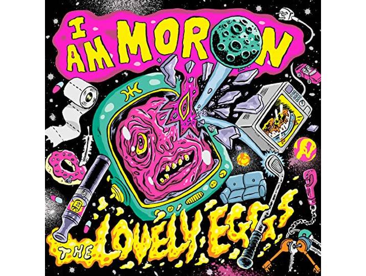 Lovely Eggs - I Am Moron