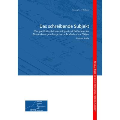Das schreibende Subjekt, Taschenbuch von Hartmut Reinke, Bifop - bremer institut für organisation und prozesse, 978-3-9820214-8-5