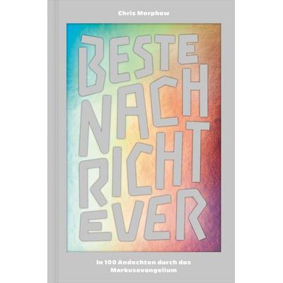 Beste Nachricht ever, Gebundene Ausgabe von Chris Morphew, Verbum Medien, 978-3-9866523-2-6