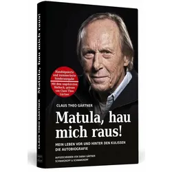 Matula, hau mich raus! Handsigniert mit Hörbuch, nummerierte und limitierte Sonderausgabe, Biografien von Sarah Gärtner, Claus Theo Gärtner