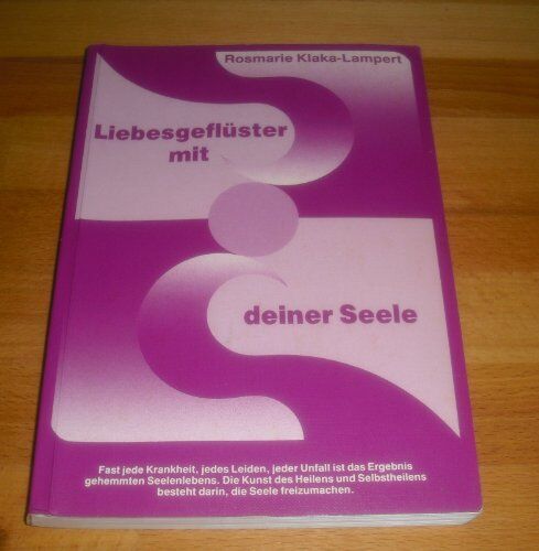 Rosmarie Klaka-Lampert - Liebesgeflüster mit deiner Seele - Preis vom 13.10.2026 19:28:25 h