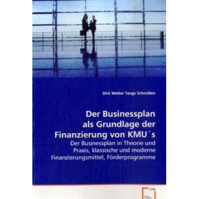 Welter Dirk: Der Businessplan als Grundlage der Finanzierung, Taschenbuch von Dirk Welter, VDM, 978-3-639-07675-2