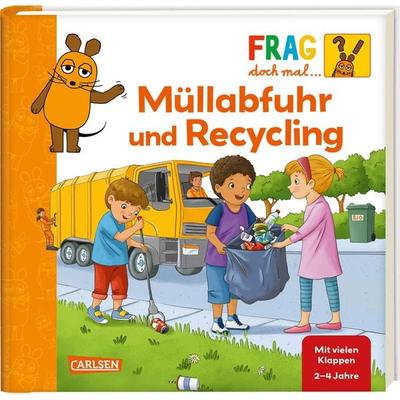 Frag doch mal ... die Maus: Müllabfuhr und Recycling, Gebundene Ausgabe von Petra Klose, Carlsen, 978-3-551-25371-2