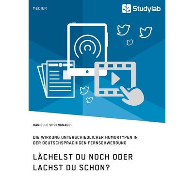 Lächelst du noch oder lachst du schon?, Taschenbuch von Danielle Sprengnagel, Studylab, 978-3-946458-84-5