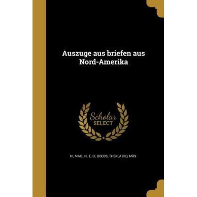 Auszüge aus briefen aus Nord-Amerika, Taschenbuch von , Creative Media Partners, LLC, 978-1-360-47227-0