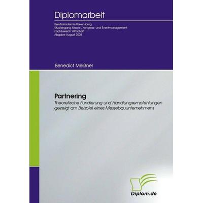Partnering - Theoretische Fundierung und Handlungsempfehlungen gezeigt am Beispiel eines Messebauunternehmens, Taschenbuch von Benedict Meissner,