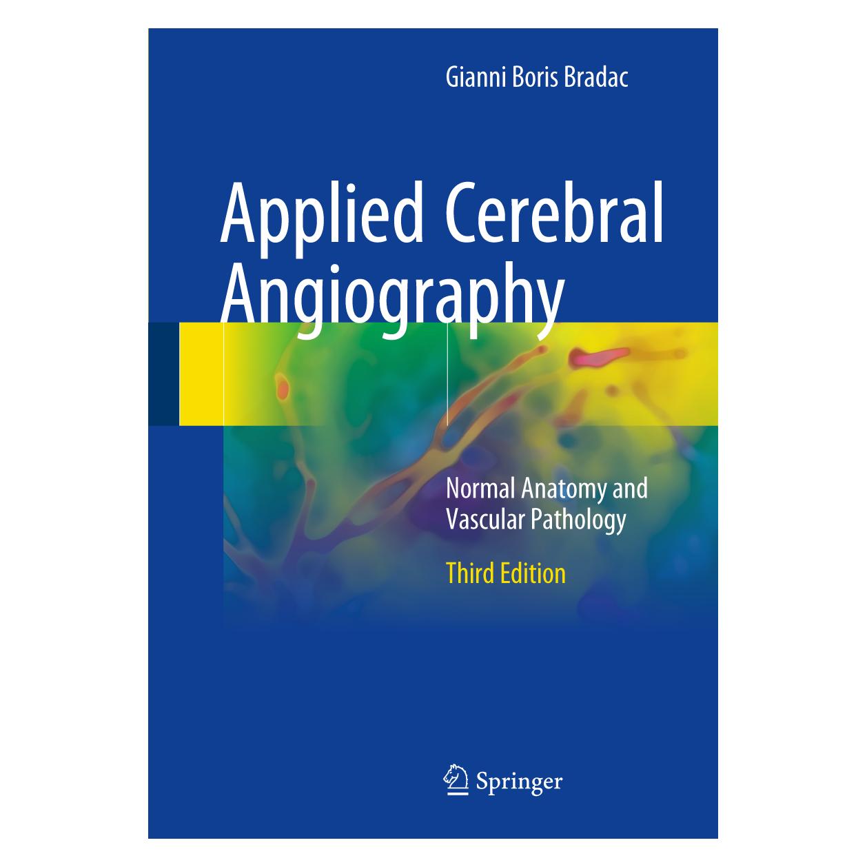Springer Bradac:Applied Cerebral Angiography (Englisch, Hardcover, Gianni B. Bradac, Gianni Boris Bradac) (9783319572277)