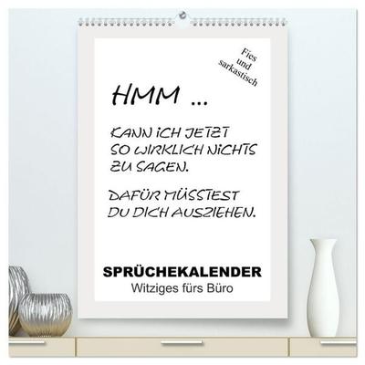 Sprüchekalender. Witziges fürs Büro (hochwertiger Premium Wandkalender 2027 DIN A2 hoch), Kunstdruck in Hochglanz
