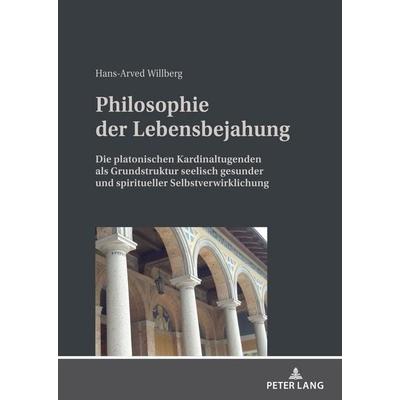 Philosophie der Lebensbejahung, Gebundene Ausgabe von Hans-Arved Willberg, Peter Lang GmbH, Internationaler Verlag der Wissenschaften,