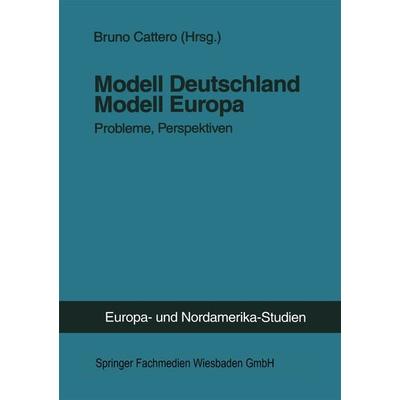 Modell Deutschland — Modell Europa, Taschenbuch von Bruno Cattero, VS Verlag für Sozialwissenschaften, 978-3-8100-1929-5