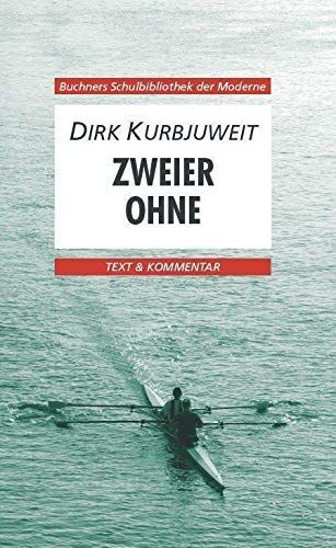 Dirk Kurbjuweit - Zweier ohne. Text und Kommentar - Preis vom 10.10.2026 11:48:34 h