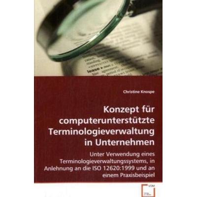 Knospe Christine: Konzept für computerunterstützteTerminolog, Taschenbuch von Christine Knospe, VDM, 978-3-639-05329-6