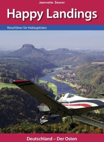 Jeannette Zeuner - Happy Landings: Reiseführer für Hobbypiloten - Preis vom 09.10.2026 07:28:09 h