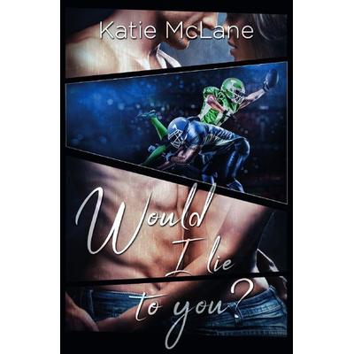 Would I Lie To You?, Taschenbuch von Katie McLane, Epubli, 978-3-7549-5089-0
