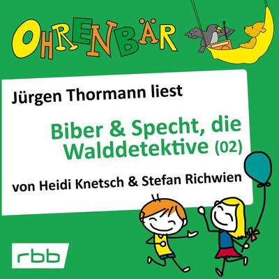Biber & Specht, die Walddetektive, Teil 2 - Heidi Knetsch,Stefan Richwien, Audio, 4251703513533