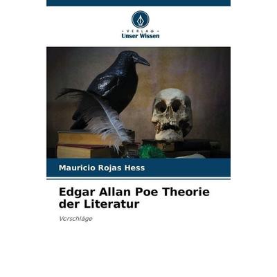 Edgar Allan Poe Theorie der Literatur, Taschenbuch von Mauricio Rojas Hess, Verlag Unser Wissen, 978-620-8-65256-2