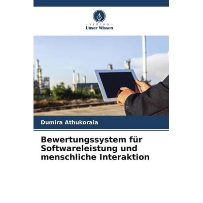 Bewertungssystem für Softwareleistung und menschliche Interaktion, Taschenbuch von Dumira Athukorala, Verlag Unser Wissen, 978-620-5-11825-2