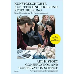 Kunstgeschichte, Kunsttechnologie und Restaurierung: Neue Perspektiven der Zusammenarbeit, Sachbücher von Henry Keazor, Lisa Braun, Jochen Sander, Verena Bergmann, Philip Mould, Veronica Peselmann