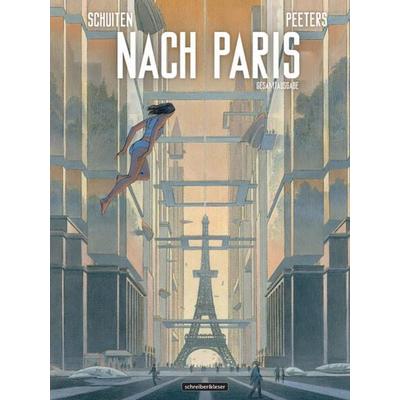 Nach Paris: Gesamtausgabe, Gebundene Ausgabe von Benoit Peeters, Schreiber & Leser, 978-3-96582-121-7