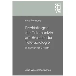Rechtsfragen der Telemedizin am Beispiel der Teleradiologie im Rahmen von E-Health, Fachbücher von Britta Rosenberg
