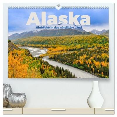 Alaska - Einblicke in das nördliche Land. (hochwertiger Premium Wandkalender 2026 DIN A2 quer), Kunstdruck in Hochglanz