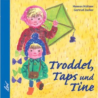 Troddel, Taps und Tine, Gebundene Ausgabe von Hannes Hüttner, Leiv, 978-3-89603-385-7