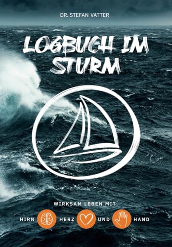 Stefan Vatter - Logbuch im Sturm: Wirksam leben mit Hirn, Herz und Hand - Preis vom 13.10.2026 19:28:25 h