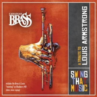 Swing that Music - A Tribute to Louis Armstrong, 1 Audio-CD - Louis Armstrong,Canadian Brass, CD, 0776143737126