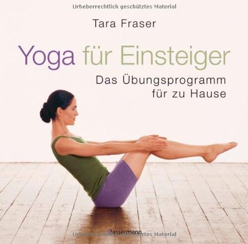 Tara Fraser - Yoga für Einsteiger: Das Übungsprogramm für Zuhause - Preis vom 04.10.2026 03:51:26 h
