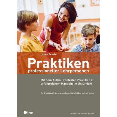 Praktiken professioneller Lehrpersonen (Print inkl. E-Book Edubase), Taschenbuch von Urban Fraefel, Hep verlag, 978-3-0355-3068-1