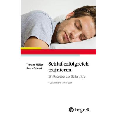 Schlaf erfolgreich trainieren, Taschenbuch von Tilmann Müller,Beate Paterok, Hogrefe Verlag, 978-3-8017-3253-0