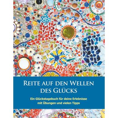Reite auf den Wellen des Glücks, Gebundene Ausgabe von Sabine Fels, BoD – Books on Demand, 978-3-7504-4128-6