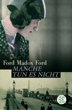 Ford, Ford Madox - Manche tun es nicht: Band 1 der Tetralogie Keine Paraden mehr - Preis vom 09.10.2026 07:28:09 h