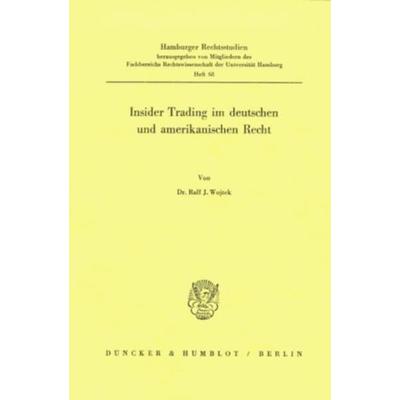 Insider Trading im deutschen und amerikanischen Recht., Taschenbuch von Ralf J. Wojtek, Duncker & Humblot, 978-3-428-04237-1