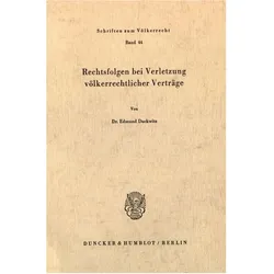 Rechtsfolgen bei Verletzung völkerrechtlicher Verträge., Fachbücher von Edmund Duckwitz