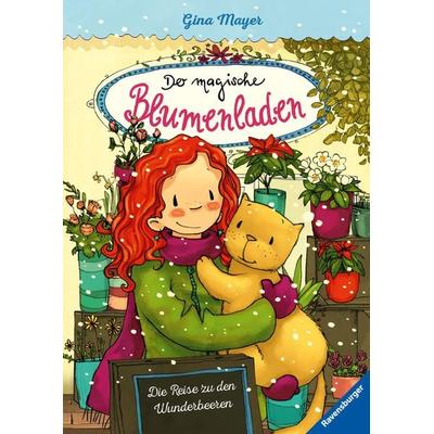 Die Reise zu den Wunderbeeren / Der magische Blumenladen Band 4, Gebundene Ausgabe von Gina Mayer, Ravensburger Buchverlag