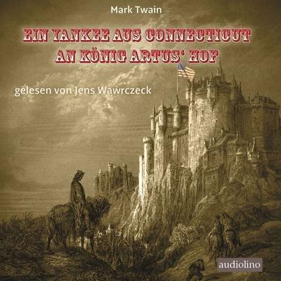 Ein Yankee aus Connecticut an König Artus' Hof - Mark Twain, Audio, 4057664539021