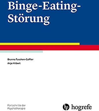 Brunna Tuschen-Caffier - Binge-Eating-Störung (Fortschritte der Psychotherapie) - Preis vom 17.10.2026 19:25:27 h