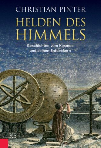 Christian Pinter - Helden des Himmels: Geschichten vom Kosmos und seinen Entdeckern - Preis vom 30.09.2026 22:30:23 h