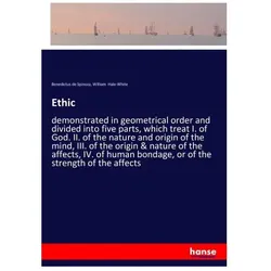 Ethic, Belletristik von Baruch de Spinoza, William Hale-White, Benedictus de Spinoza