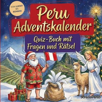 Peru-Adventskalender: Quiz-Buch mit Fragen und Rätsel, Taschenbuch von Schlauvento Interactive, Schlauvento Interactive, 978-3-693-19442-3
