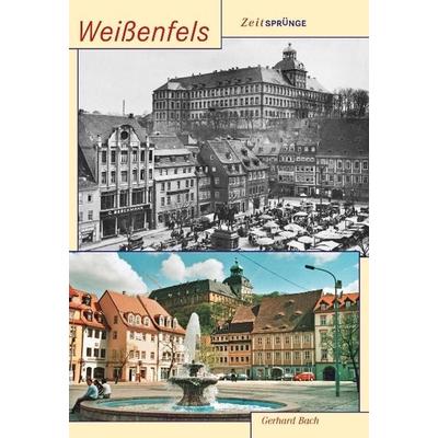 Zeitsprünge Weißenfels, Taschenbuch von Gerhard Bach, Sutton, 978-3-86680-497-5
