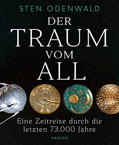 Sten Odenwald - Der Traum vom All: Eine Zeitreise durch die letzten 73.000 Jahre - Preis vom 02.10.2026 23:42:20 h