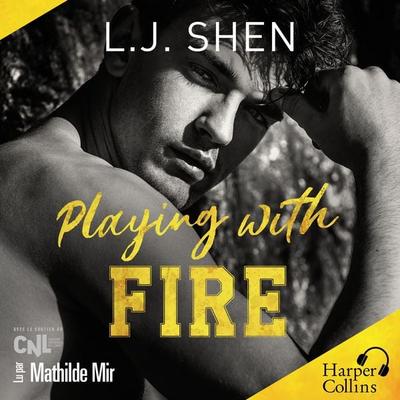 Playing with fire - L.J. Shen, Audio, 9782280499934